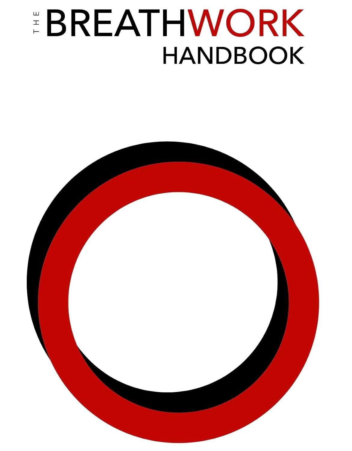 The Breathwork Handbook: Understanding, practicing and facilitating breathwork