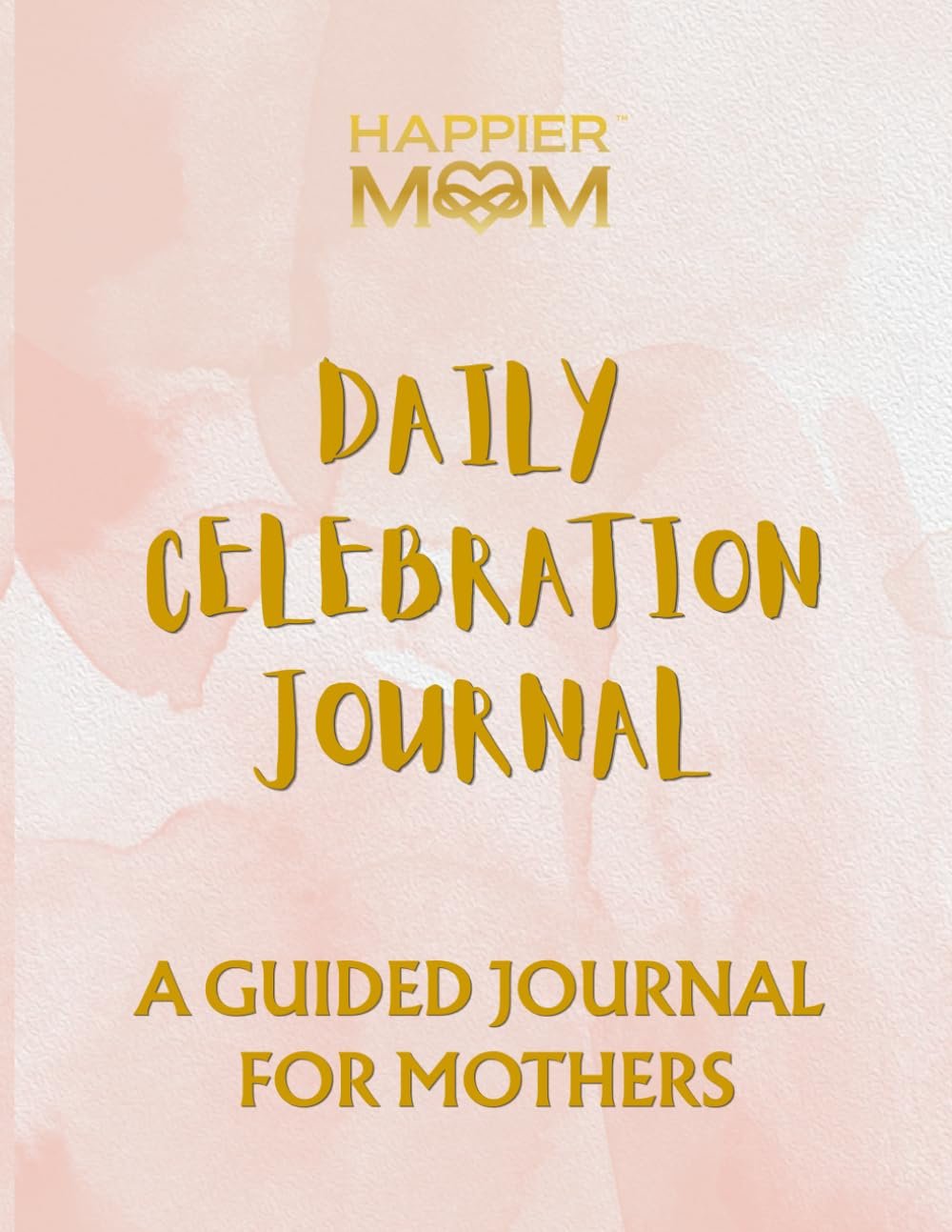 Happier Mom Daily Celebration Journal
