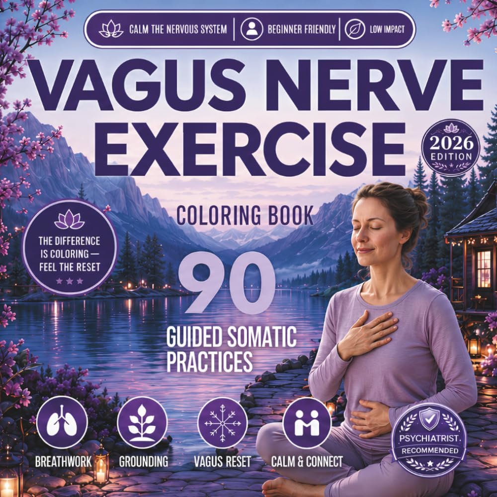 Vagus Nerve Exercise Coloring Book: 90 Gentle Somatic Practices to Soothe, Energize & Bond — Breathwork + Movement + Cozy Animal Coloring for Calm, Vitality & Real Connection (Daisy & Co. Wellness)