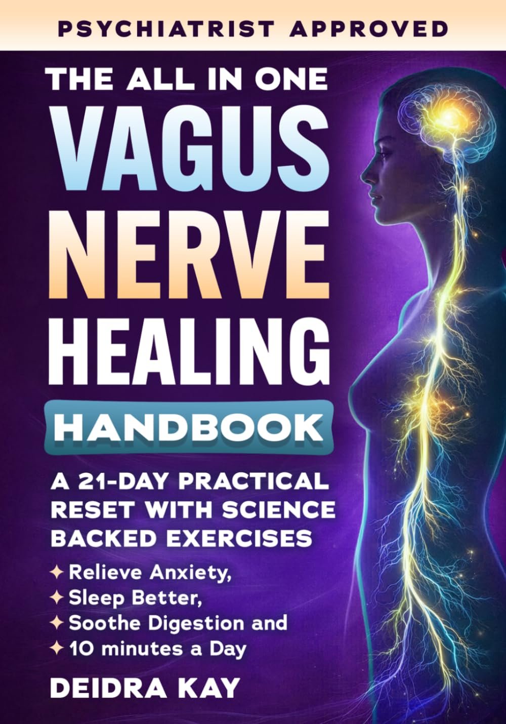 The All-in-One Vagus Nerve Healing Handbook: A 21-Day Practical Reset with Science-Backed Exercises to Master Your Nervous System in 10 Minutes a … (Nervous-System Reset Companion Series)